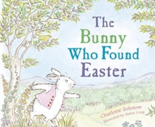 Image for The Bunny Who Found Easter : An Easter And Springtime Book For Kids