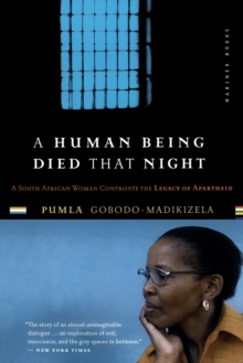 Image for A human being died that night  : a South African story of forgiveness