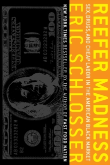Image for Reefer Madness : Sex, Drugs, and Cheap Labor in the American Black Market