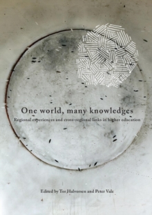 Image for One World, Many Knowledges : Regional Experiences And Cross-Regional Links In Higher Education