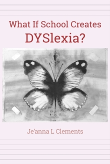 Image for What If School Creates DYSlexia?