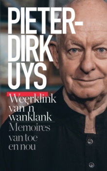 Image for Pieter-dirk Uys: Weerklink Van 'N Wanklank: Memoires Van Toe En Nou