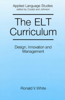 Image for The ELT Curriculum : Design, Innovation and Mangement