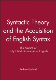Image for Syntactic Theory and the Acquisition of English Syntax