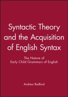 Syntactic Theory and the Acquisition of English Syntax