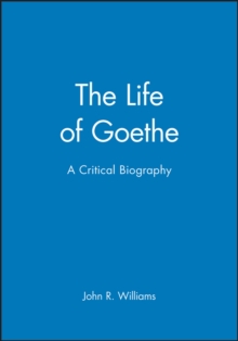 Image for The life of Goethe  : a critical biography
