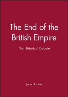 Image for The End of the British Empire : The Historical Debate