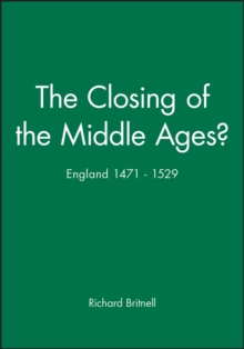 Image for The closing of the Middle Ages?  : England, 1471-1529
