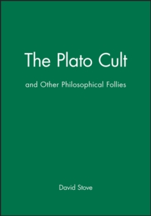 The Plato Cult: and Other Philosophical Follies