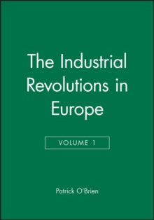 Industrial Revolutions in Europe, Volume 1