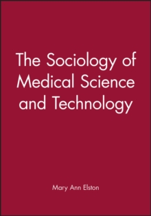 Image for The Sociology of Medical Science and Technology