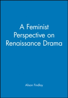 Image for A Feminist Perspective on Renaissance Drama