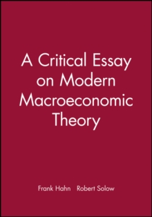 Image for A Critical Essay on Modern Macroeconomic Theory