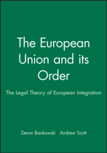 Image for The European Union and its order  : the legal theory of European integration