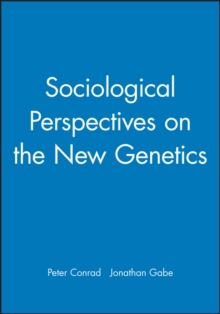 Sociological Perspectives on the New Genetics