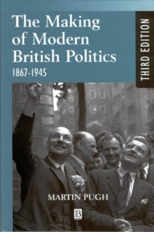 Image for The making of modern British politics, 1867-1945