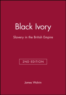 Image for Black ivory  : slavery in the British Empire