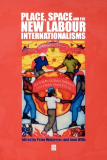 Image for Place, space and the new labour internationalisms