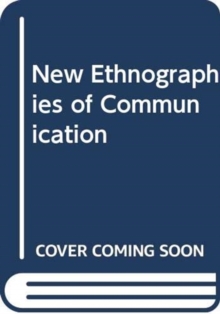 New Ethnographies of Communication