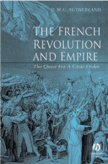 Image for French revolution and empire  : the quest for a civil order