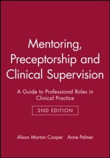 Image for Mentoring, preceptorship and clinical supervision  : a guide to clinical support and supervision