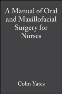 Image for A Manual of Oral and Maxillofacial Surgery for Nurses