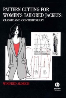 Pattern Cutting for Women’s Tailored Jackets: Classic and Contemporary