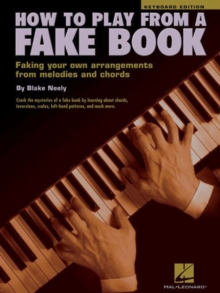 How to Play from a Fake Book: Faking Your Own Arrangements from Melodies and Chords