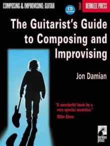 The Guitarist’s Guide to Composing and Improvising