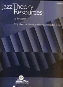 Image for Jazz theory resources  : tonal, harmonic, melodic, & rhythmic organization of jazzVolume 1