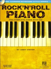 Rock’N’Roll Piano – The Complete Guide with Audio!: The Complete Guide with Audio!