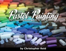 Image for Pastel Painting : The comprehensive guide to soft pastels