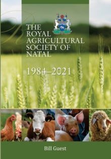 Image for The Royal Agricultural Sociey of Natal, 1984-2021