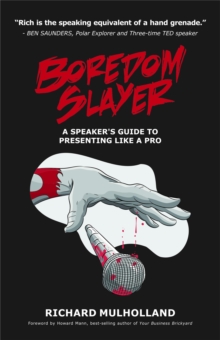 Image for Boredom slayer: a speaker's guide to presenting like a pro