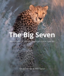 Image for The big seven  : adventures in search of Africa's iconic species