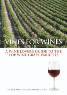 Image for Vines for wines: a wine lover's guide to the top wine grape varieties