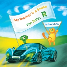 Image for My Teacher is a Snake The Letter R