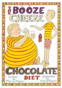 Image for The Booze Cheese & Chocolate Diet