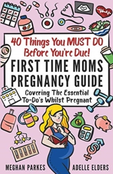 Image for 40 Things You MUST DO Before You're Due!