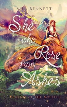 Image for She Who Rose From Ashes : Leg?nd of the Mystics