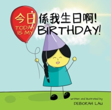 Image for Today is my birthday! : A Cantonese/English Bilingual Rhyming Story Book (with Traditional Chinese and Jyutping)
