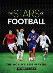 The Stars of Football: The World’s Best Players