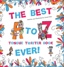 Image for The Best A to Z Tongue Twister Book Ever!!!