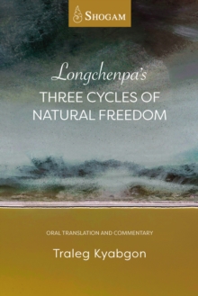Image for Longchenpa's Three Cycles of Natural Freedom: Oral Translation and Commentary