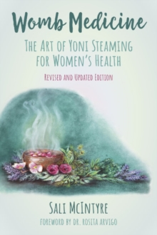 Image for Womb Medicine - Revised and Updated Edition : The Art of Yoni Steaming for Women's Health