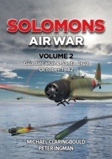 Solomons Air War Volume 2: Guadalcanal & Santa Cruz October 1942