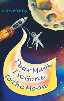 Image for Dear Mum, I've gone to the Moon