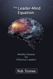 Image for The Leader-Mind Equation : Mindful Choices for Effective Leaders