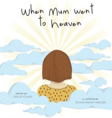 Image for When Mum went to Heaven