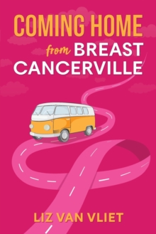 Image for Coming Home from Breast Cancerville